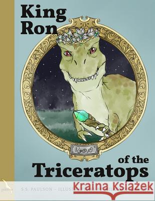 King Ron of the Triceratops S. S. Paulson Milagros Garcia 9783906906003 Doblon Books - książka