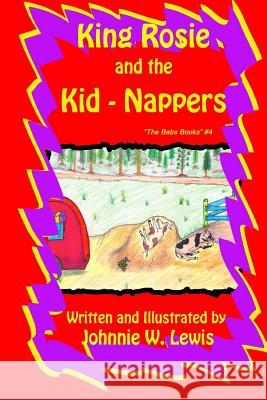 King Rosie and The Kid-Nappers Lewis, Johnnie W. 9781532879432 Createspace Independent Publishing Platform - książka