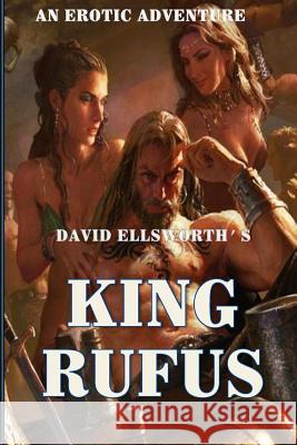 King Rufus David Ellsworth 9781977873248 Createspace Independent Publishing Platform - książka