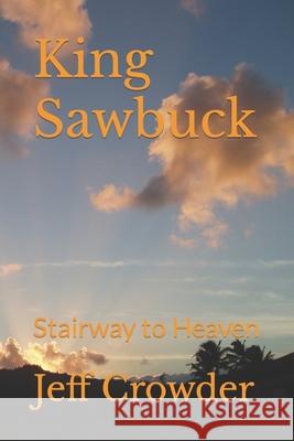 King Sawbuck: Stairway to Heaven Crowder, Jeff 9798786486217 Independently Published - książka