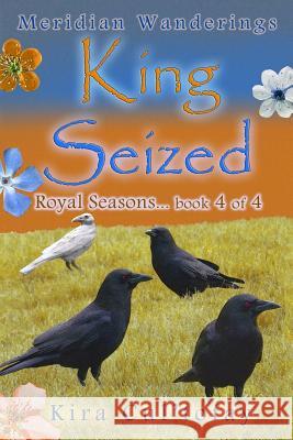 King Seized: Royal Seasons book 4 Cul'tofay, Kira 9781507665824 Createspace - książka