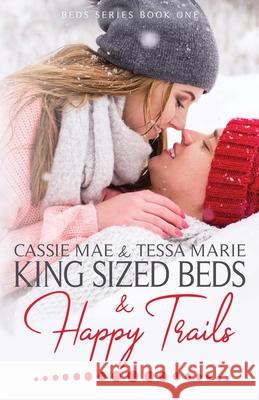 King Sized Beds and Happy Trails Becca Ann Tessa Marie 9781494458546 Createspace - książka