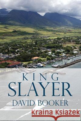 King Slayer David Booker 9781481940610 Createspace - książka