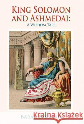 King Solomon and Ashmedai: A Wisdom Tale Barak a. Bassman 9781945330414 Imprint of Telemachus Press - książka