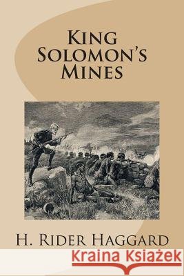 King Solomon's Mines H. Rider Haggard 9781481802970 Createspace - książka