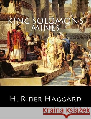 King Solomon's Mines H. Rider Haggard 9781492858331 Createspace - książka