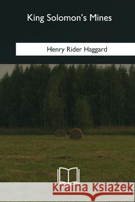 King Solomon's Mines Henry Rider Haggard 9781985035201 Createspace Independent Publishing Platform - książka