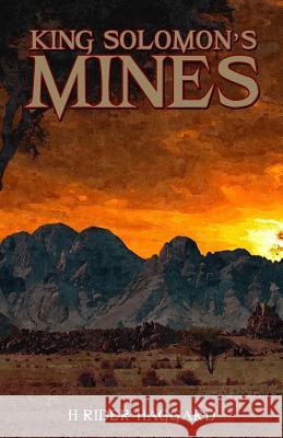 King Solomon's Mines H. Rider Haggard 9781545052105 Createspace Independent Publishing Platform - książka