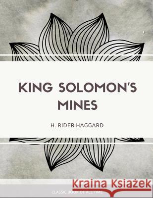 King Solomon's Mines H. Rider Haggard 9781973949329 Createspace Independent Publishing Platform - książka