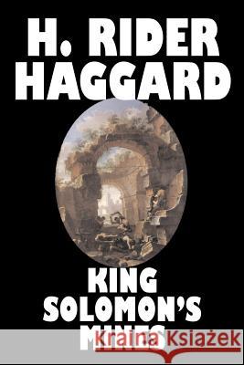 King Solomon's Mines by H. Rider Haggard, Fiction, Fantasy, Classics, Fairy Tales, Folk Tales, Legends & Mythology Haggard, H. Rider 9781598186413 Aegypan - książka