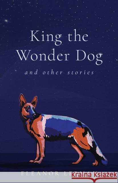 King the Wonder Dog Eleanor Lerman 9798896361145 She Writes Press - książka
