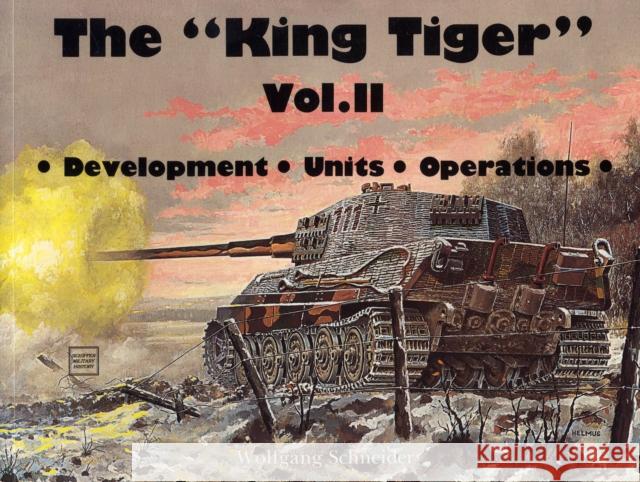 King Tiger Vol.II Wolfgang Schneider 9780887402876 SCHIFFER PUBLISHING LTD - książka
