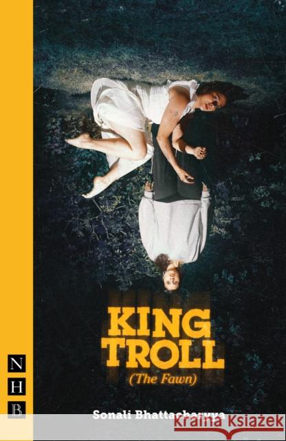 King Troll (The Fawn) Sonali Bhattacharyya 9781839043765 Nick Hern Books - książka