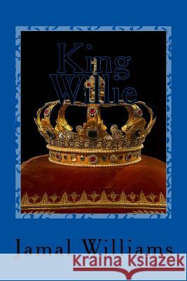 King Willie Jamal Williams 9781981596362 Createspace Independent Publishing Platform - książka