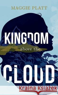 Kingdom Above the Cloud Maggie Platt 9781649602770 Ambassador International - książka
