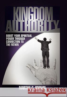 Kingdom Authority Martha C. Brown 9781456802080 Xlibris Corporation - książka
