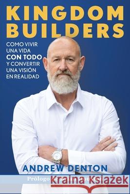 Kingdom Builders Spanish Paperback Andrew Denton 9781922411143 Shout! Publishing - książka