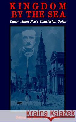 Kingdom By The Sea: Edgar Allan Poe's Charleston Tales Jones, Mark R. 9780615886664 East Atlantic Publishing - książka