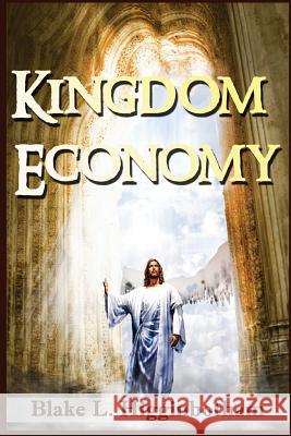 Kingdom Economy Blake L. Higginbotham 9781503111011 Createspace Independent Publishing Platform - książka