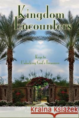 Kingdom Encounters: Keys to Unlocking God's Treasures Jay W. West Jason B. West 9781684118816 Rwg Publishing - książka