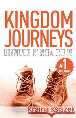 Kingdom Journeys: Rediscovering the Lost Spiritual Discipline Seth Barnes 9780985833404 Ashland Press - książka