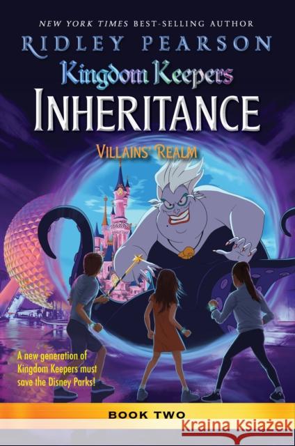 Kingdom Keepers Inheritance: Villains' Realm: Kingdom Keepers Inheritance Book 2 Ridley Pearson 9781484785584 Disney Hyperion - książka