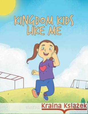 Kingdom Kids Like Me Elinda Beanland 9781647737443 Trilogy Christian Publishing - książka