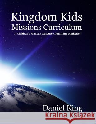 Kingdom Kids Mission's Curriculum Daniel King 9781931810203 King Ministries Publishing - książka
