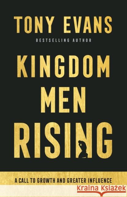 Kingdom Men Rising – A Call to Growth and Greater Influence Tony Evans 9780764237065 Baker Publishing Group - książka