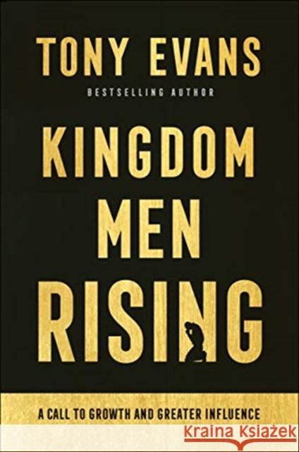 Kingdom Men Rising: A Call to Growth and Greater Influence Tony Evans 9780764237058 Bethany House Publishers - książka