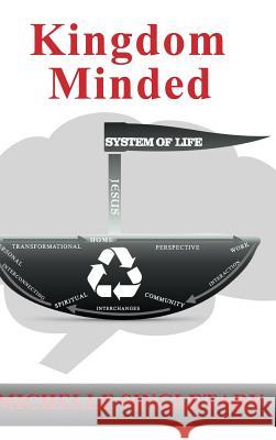 Kingdom Minded: System of Life Singletary, Michelle 9780464900023 Blurb - książka