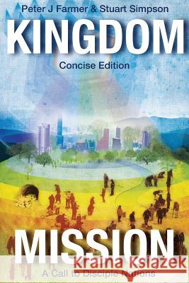 Kingdom Mission: A Call to Disciple Nations Dr Stuart Simpson Peter J. Farmer 9781547273003 Createspace Independent Publishing Platform - książka