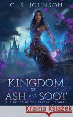 Kingdom of Ash and Soot C. S. Johnson 9781948464550 C. S. Johnson - książka