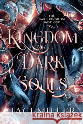 Kingdom of Dark Souls Jaci Miller 9780998806990 Solitary Pen Press - książka