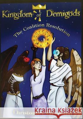 Kingdom of Demigods: The Coalition Resolution Tanika Lewis Christopher Cleveland 9781519075130 Independently Published - książka