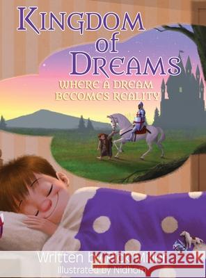 Kingdom of Dreams: Where a Dream Becomes Reality Rick Miller 9781956408003 Sba Books, LLC - książka