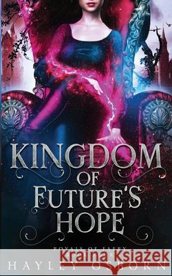 Kingdom of Future's Hope Hayley Osborn 9780473584481 Lexity Ink Publishing - książka