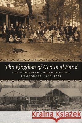 Kingdom of God Is at Hand: The Christian Commonwealth in Georgia, 1896-1901 Kallman, Theodore 9780820358673 University of Georgia Press - książka