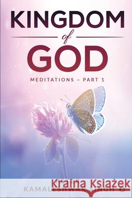 Kingdom of God: Meditations - Part 1 Peter Kamaleshwar Singh 9781638865049 Notion Press - książka