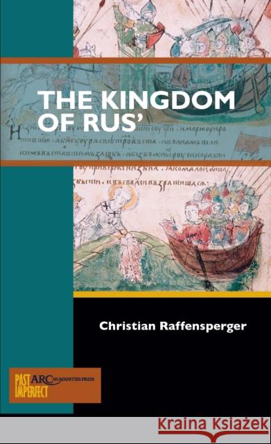 Kingdom of Rus' Raffensperger, Christian 9781942401315 ARC Humanities Press - książka