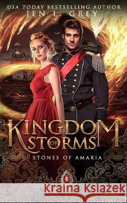 Kingdom of Storms: The Lifetime Academy Stones of Amaria Jen L. Grey 9781707952359 Independently Published - książka