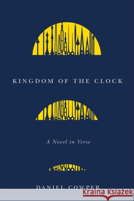 Kingdom of the Clock: A Novel in Verse Daniel Cowper 9780228023715 McGill-Queen's University Press - książka
