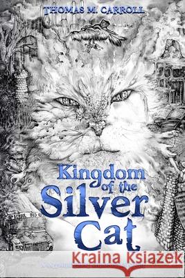 Kingdom of the Silver Cat Thomas M. Carroll Linda Huang Jackie Carroll 9781733091701 Author - książka