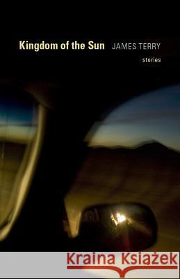 Kingdom of the Sun: Stories James Terry 9780826356406 University of New Mexico Press - książka