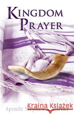 Kingdom Prayer Stephen a. Garner 9780986006807 Rivers of Living Water Ministries Internation - książka