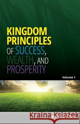 Kingdom Principles of Success, Wealth and Prosperity Robert Summers 9781502712493 Createspace Independent Publishing Platform - książka