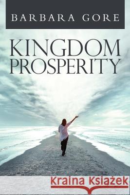 Kingdom Prosperity Barbara S Gore 9781953904553 Barbara S. Publishing - książka