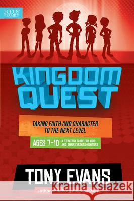 Kingdom Quest: A Strategy Guide for Kids and Their Parents/Mentors: Taking Faith and Character to the Next Level Tony Evans 9781589978072 Focus on the Family Publishing - książka
