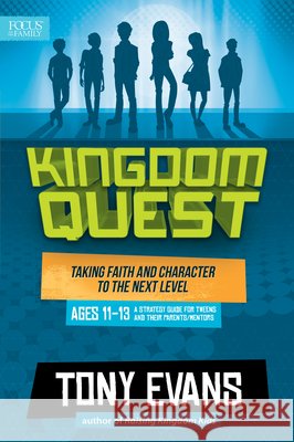 Kingdom Quest: A Strategy Guide for Tweens and Their Parents/Mentors: Taking Faith and Character to the Next Level Tony Evans 9781589978089 Focus on the Family Publishing - książka