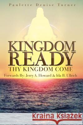 Kingdom Ready: Thy Kingdom Come Paulette Denise Turner 9780983134138 Portion - książka